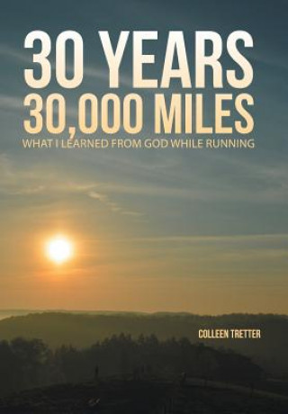 Livre 30 Years, 30,000 Miles Colleen Tretter