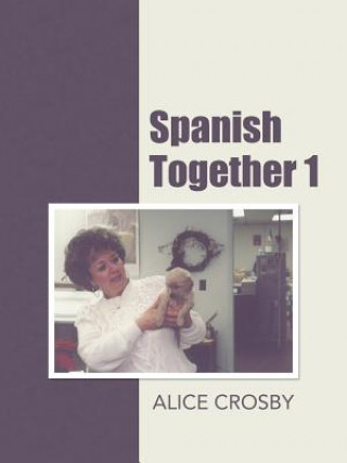 Carte Spanish Together 1 Alice Crosby