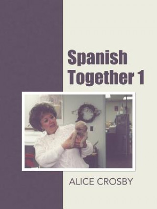 Książka Spanish Together 1 Alice Crosby