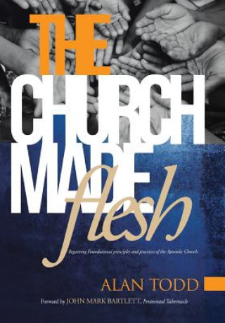 Книга Church Made Flesh Alan Todd