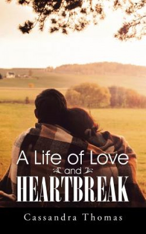 Книга Life of Love and Heartbreak Cassandra Thomas