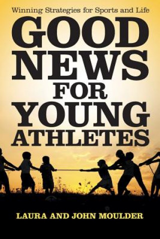 Książka Good News for Young Athletes Laura John Moulder