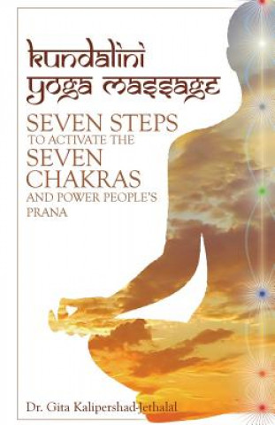 Kniha Kundalini Yoga Massage Dr Gita Kalipershad-Jethalal