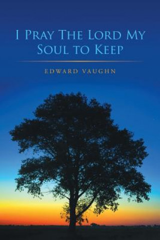 Kniha I Pray The Lord My Soul to Keep Edward Vaughn