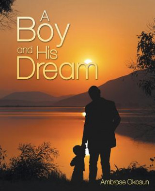 Könyv Boy and His Dream Ambrose Okosun