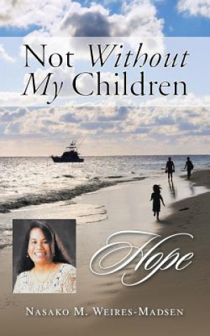 Könyv Not Without My Children Nasako M Weires-Madsen