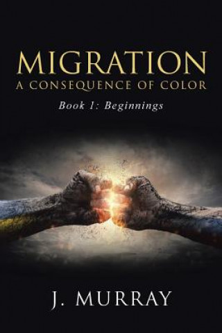 Könyv Migration-A Consequence of Color J Murray