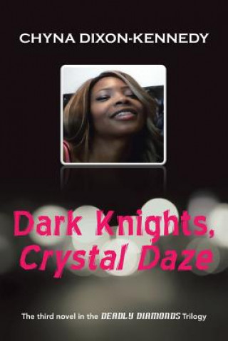 Kniha Dark Knights, Crystal Daze Chyna Dixon-Kennedy