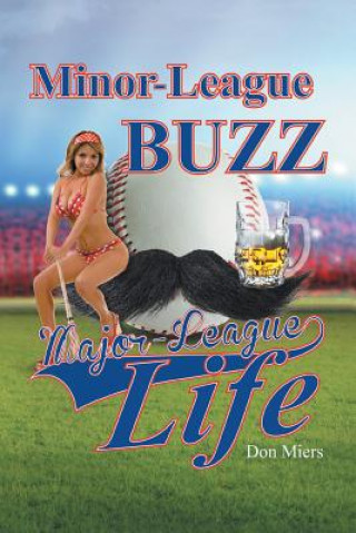 Könyv Minor-League Buzz, Major-League Life Don Miers