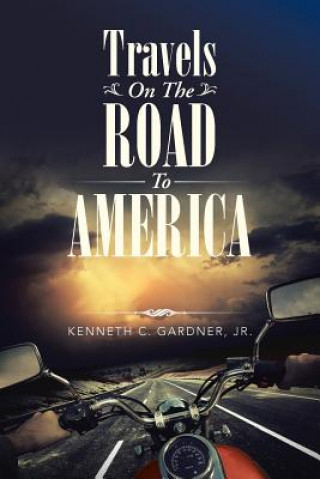 Kniha Travels On The Road To America Jr Kenneth C Gardner