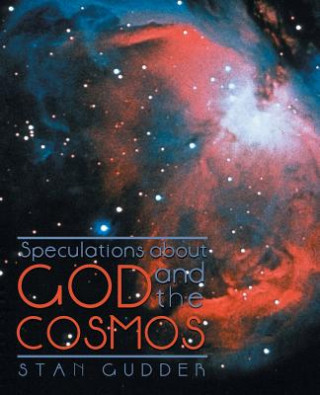 Kniha Speculations about God and the Cosmos Stan Gudder