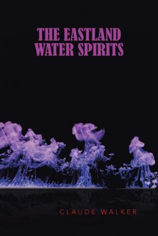 Book Eastland Water Spirits Claude Walker