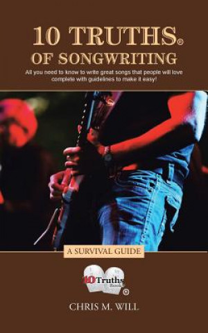 Книга 10 Truths of Songwriting CHRIS M. WILL