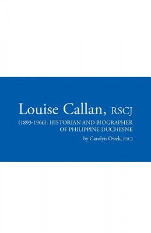 Carte Louise Callan, RSCJ (1893-1966) Rscj Carolyn Osiek