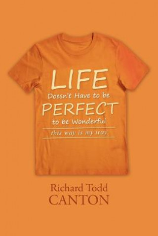 Kniha Life Doesn't Have to be Perfect to be Wonderful Richard Todd Canton