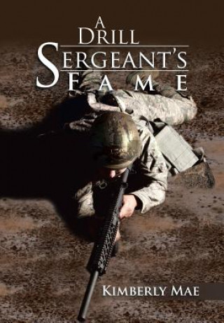 Kniha Drill Sergeant's Fame Kimberly Mae