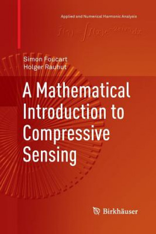 Könyv Mathematical Introduction to Compressive Sensing Simon Foucart