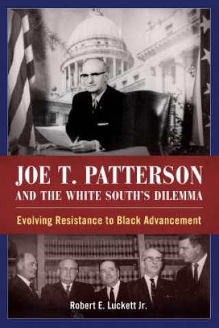 Kniha Joe T. Patterson and the White South's Dilemma Luckett