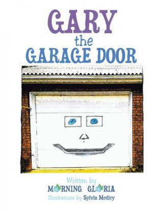 Könyv Gary the Garage Door Morning Gloria