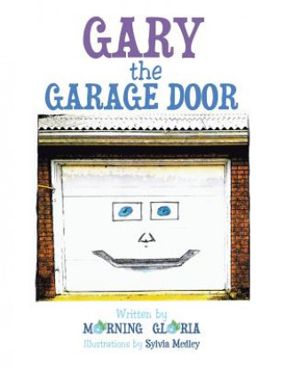 Книга Gary the Garage Door Morning Gloria