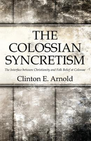 Boek Colossian Syncretism Clinton Arnold