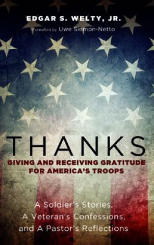 Kniha Thanks: Giving and Receiving Gratitude for America's Troops Edgar S Jr Welty