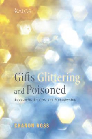 Książka Gifts Glittering and Poisoned Chanon Ross