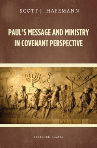 Kniha Paul's Message and Ministry in Covenant Perspective Scott J Hafemann