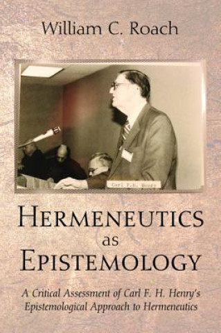 Kniha Hermeneutics as Epistemology William C Roach