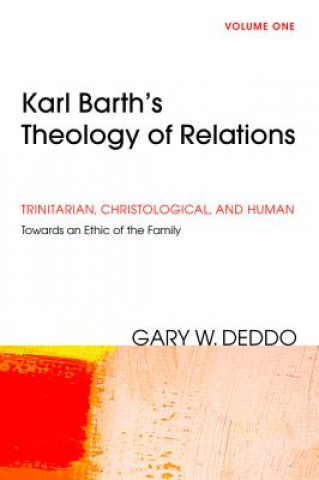 Книга Karl Barth's Theology of Relations, Volume 1 Gary Deddo