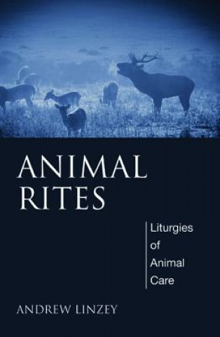 Книга Animal Rites Director of the Oxford Centre for Animal Ethics and a Member of the Faculty of Theology Andrew (University of Oxford) Linzey