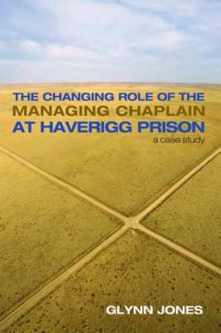 Kniha Changing Role of the Managing Chaplain at Haverigg Prison Glynn Jones