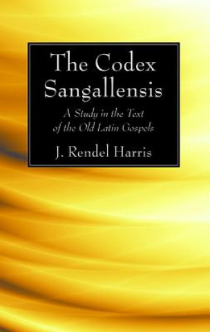 Könyv Codex Sangallensis J Rendel Harris
