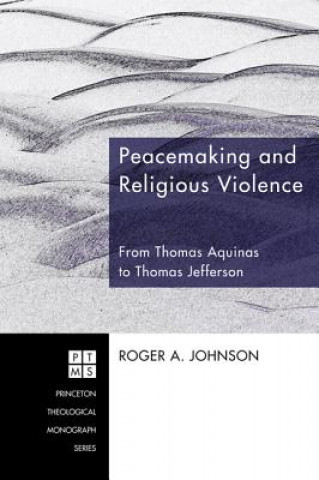 Книга Peacemaking and Religious Violence Roger a Johnson