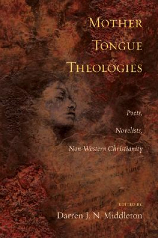 Книга Mother Tongue Theologies Darren J. N. Middleton