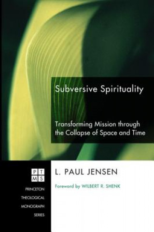 Carte Subversive Spirituality L Paul Jensen