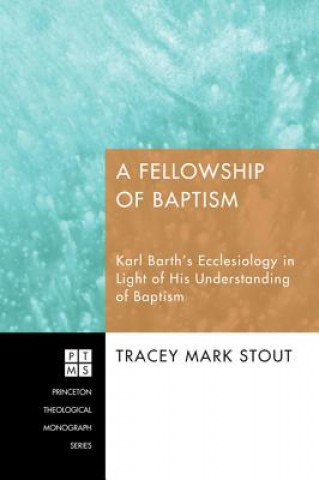 Könyv Fellowship of Baptism Tracey Mark Stout
