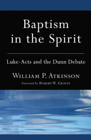 Carte Baptism in the Spirit William P Atkinson