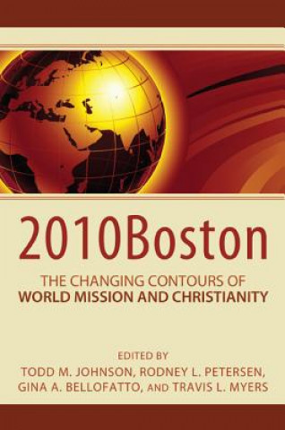 Kniha 2010boston: The Changing Contours of World Mission and Christianity Gina Bellofatto