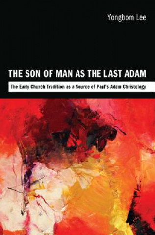 Livre Son of Man as the Last Adam Yongbom Lee