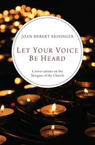 Könyv Let Your Voice Be Heard Joan Hebert Reisinger
