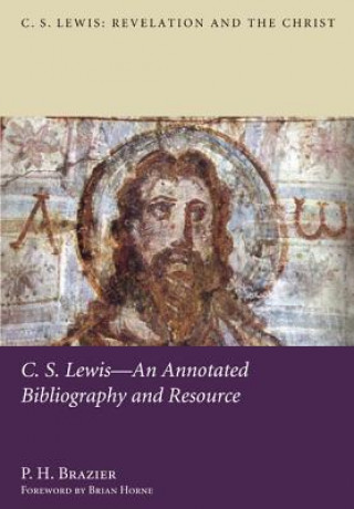 Книга C.S. Lewis--An Annotated Bibliography and Resource P H Brazier