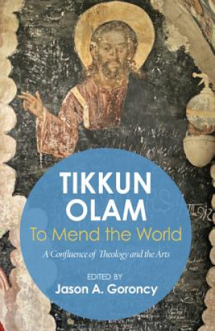 Kniha 'Tikkun Olam' --To Mend the World Jason A. Goroncy