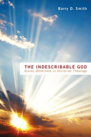 Könyv Indescribable God Barry D Smith