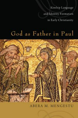 Könyv God as Father in Paul Abera M Mengestu