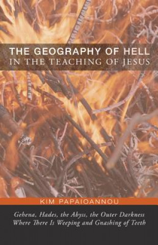 Book Geography of Hell in the Teaching of Jesus Kim Papaioannou