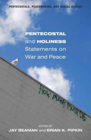 Kniha Pentecostal and Holiness Statements on War and Peace Jay Beaman