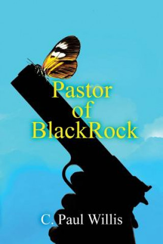 Könyv Pastor of Blackrock C Paul Willis