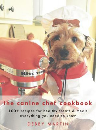 Knjiga Canine Chef Cookbook DEBBY MARTIN