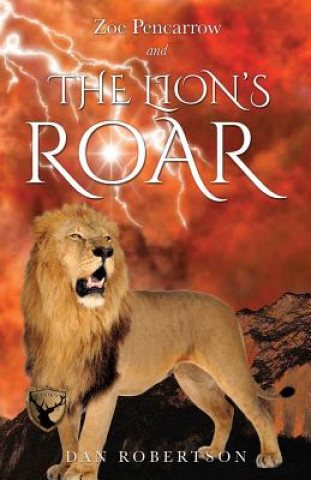 Kniha Zoe Pencarrow and The Lion's Roar Dan Robertson